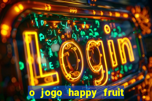 o jogo happy fruit fusion paga mesmo